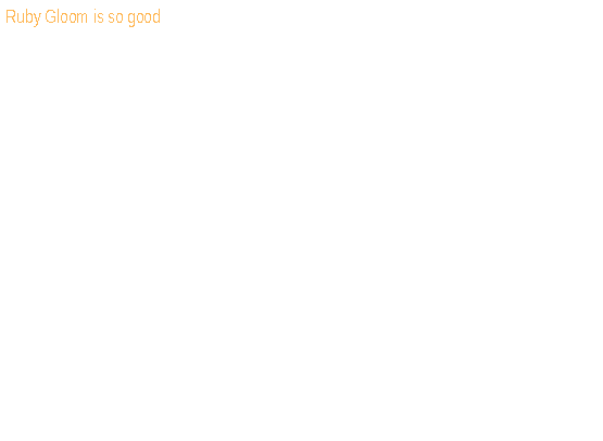 Text Box: Ruby Gloom is so good